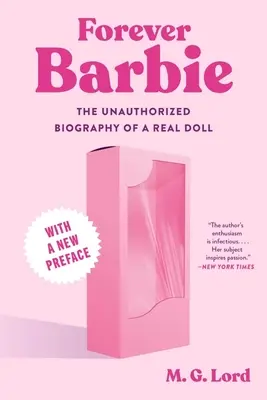 Forever Barbie: La biografía no autorizada de una muñeca de verdad - Forever Barbie: The Unauthorized Biography of a Real Doll