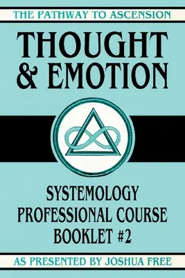 Pensamiento y emoción: Systemology Professional Course Booklet #2 - Thought and Emotion: Systemology Professional Course Booklet #2