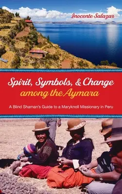 Espíritu, símbolos y cambio entre los aymaras - Spirit, Symbols, and Change among the Aymara