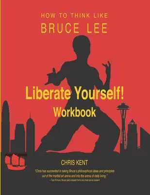 Libérate: Cómo Pensar Como Bruce Lee Cuaderno de Trabajo - Liberate Yourself!: How to Think Like Bruce Lee Workbook