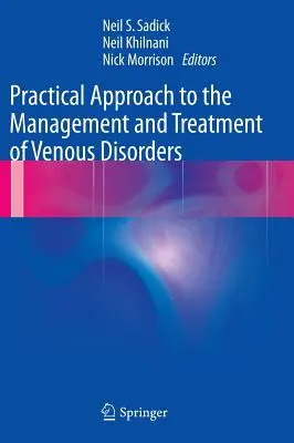 Enfoque práctico de la gestión y el tratamiento de los trastornos venosos - Practical Approach to the Management and Treatment of Venous Disorders