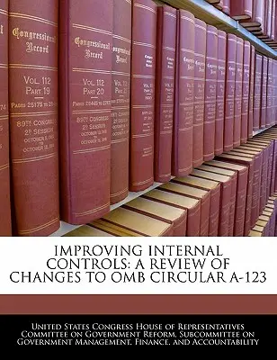 Mejora de los controles internos: Revisión de los cambios introducidos en la Circular A-123 de la OMB - Improving Internal Controls: A Review of Changes to OMB Circular A-123