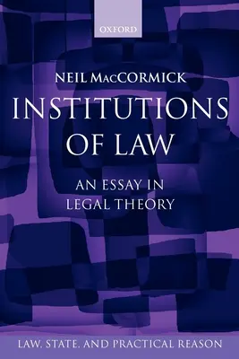 Las instituciones del Derecho: An Essay in Legal Theory - Institutions of Law: An Essay in Legal Theory