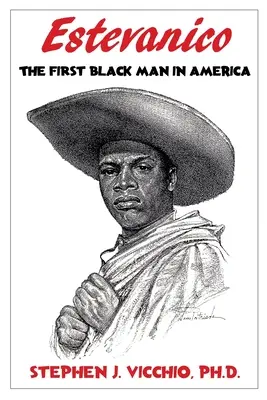 Estevanico: El primer negro de América - Estevanico: The First Black Man in America