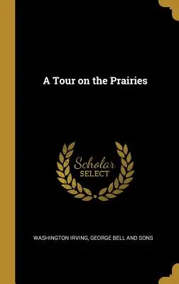Un viaje por las praderas - A Tour on the Prairies