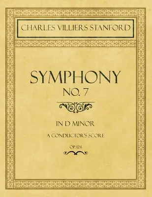 Sinfonía nº 7 en Re Menor - Partitura para Director - Op.124 - Symphony No.7 in D Minor - A Conductor's Score - Op.124