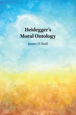 La ontología moral de Heidegger - Heidegger's Moral Ontology