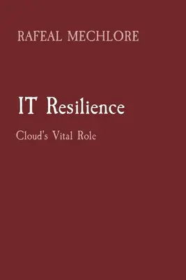 Resistencia de las TI: El papel vital de la nube - IT Resilience: Cloud's Vital Role