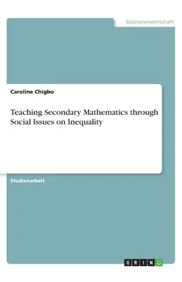 La enseñanza de las matemáticas en secundaria a través de los problemas sociales de la desigualdad - Teaching Secondary Mathematics through Social Issues on Inequality