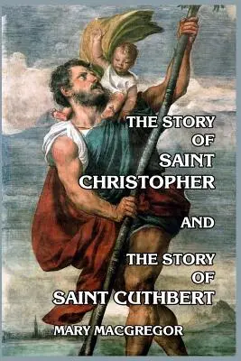 La historia de San Cristóbal y La historia de San Cuthbert - The Story of Saint Christopher and The Story of Saint Cuthbert