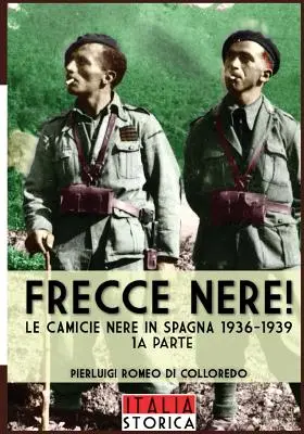 Frecce Nere: Las cámaras negras en España 1936-1939 - Frecce Nere: Le camicie Nere in Spagna 1936-1939