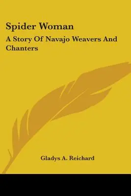 La mujer araña: Una historia de tejedoras y cantoras navajo - Spider Woman: A Story Of Navajo Weavers And Chanters