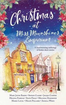 Navidad en el Emporio de Miss Moonshine: Una estimulante colección de historias navideñas para sentirse bien - Christmas at Miss Moonshine's Emporium: An uplifting collection of feelgood festive stories