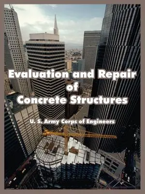 Evaluación y reparación de estructuras de hormigón - Evaluation and Repair of Concrete Structures