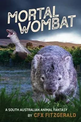 Wombat mortal: Una fantasía animal del sur de Australia - Mortal Wombat: A South Australian animal fantasy