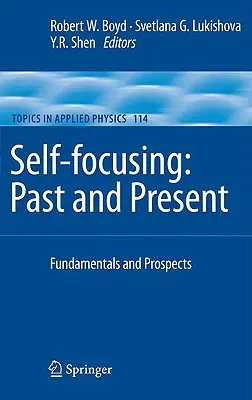 Autoenfoque: Pasado y presente: Fundamentos y perspectivas - Self-Focusing: Past and Present: Fundamentals and Prospects