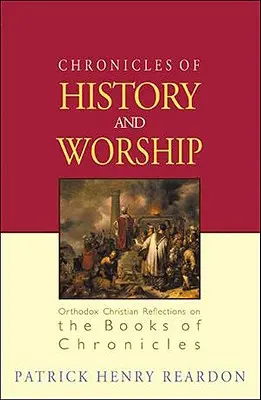 Crónicas de la historia y del culto: Reflexiones cristianas ortodoxas sobre los libros de las Crónicas - Chronicles of History and Worship: Orthodox Christian Reflections on the Books of Chronicles