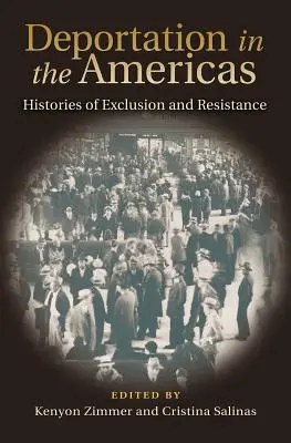 Deportación en las Américas: Historias de exclusión y resistencia - Deportation in the Americas: Histories of Exclusion and Resistance