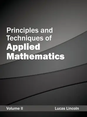 Principios y Técnicas de Matemática Aplicada: Volumen II - Principles and Techniques of Applied Mathematics: Volume II