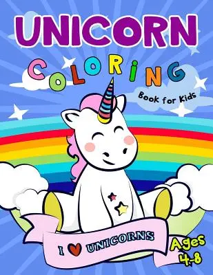 Libro para colorear de unicornios para niños de 4 a 8 años - Unicorn Coloring Book for Kids Ages 4-8