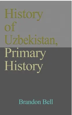 Historia de Uzbekistán, Historia Primaria: Estructura Étnica, Independencia, Economía, Gobierno. Cultura, Guía de viaje - History of Uzbekistan, Primary History: Ethnic Structure, Independence, Economy, Government. Culture, a Travel Guide