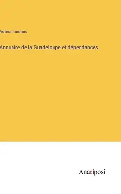 Anuario de Guadalupe y Dependencias - Annuaire de la Guadeloupe et dpendances