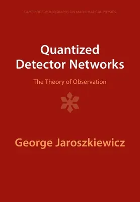 Redes de detectores cuantizados: La teoría de la observación - Quantized Detector Networks: The Theory of Observation