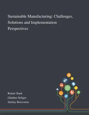 Fabricación sostenible: Retos, soluciones y perspectivas de aplicación - Sustainable Manufacturing: Challenges, Solutions and Implementation Perspectives