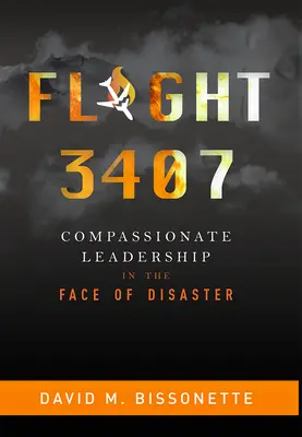 Vuelo 3407: Liderazgo compasivo ante la catástrofe - Flight 3407: Compassionate Leadership in the Face of Disaster