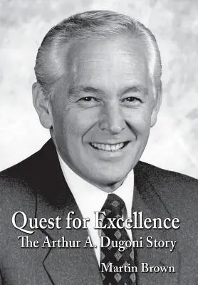 En busca de la excelencia: La historia de Arthur A. Dugoni - Quest for Excellence: The Arthur A. Dugoni Story