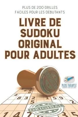 Livre de Sudoku original pour adultes Plus de 200 grilles faciles pour les dbutants