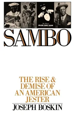 Sambo: Auge y decadencia de un bufón americano - Sambo: The Rise & Demise of an American Jester