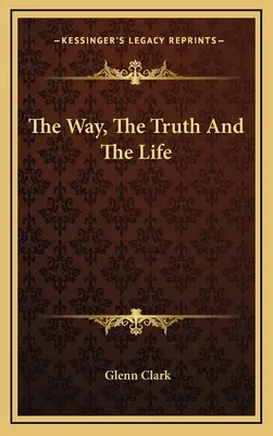 El camino, la verdad y la vida - The Way, The Truth And The Life