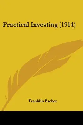 Inversión práctica (1914) - Practical Investing (1914)