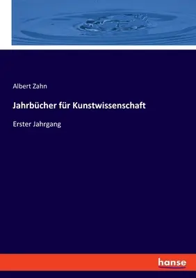 Historia del Arte: Primer año - Jahrbcher fr Kunstwissenschaft: Erster Jahrgang