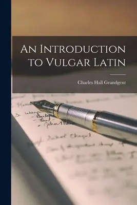 Introducción al latín vulgar - An Introduction to Vulgar Latin