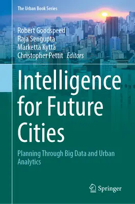 Inteligencia para las ciudades del futuro: Planificación a través de Big Data y Urban Analytics - Intelligence for Future Cities: Planning Through Big Data and Urban Analytics