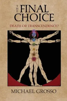 La elección final: ¿Muerte o Trascendencia? - The Final Choice: Death or Transcendence?