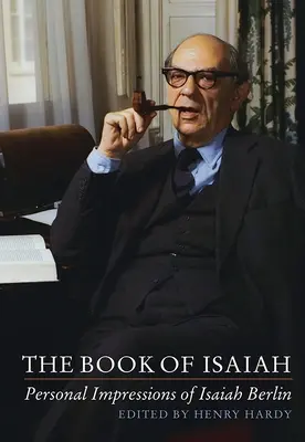 El libro de Isaías: Impresiones personales de Isaiah Berlin - The Book of Isaiah: Personal Impressions of Isaiah Berlin