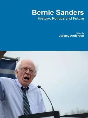 Bernie Sanders: historia, política y futuro - Bernie Sanders - History, Politics and Future