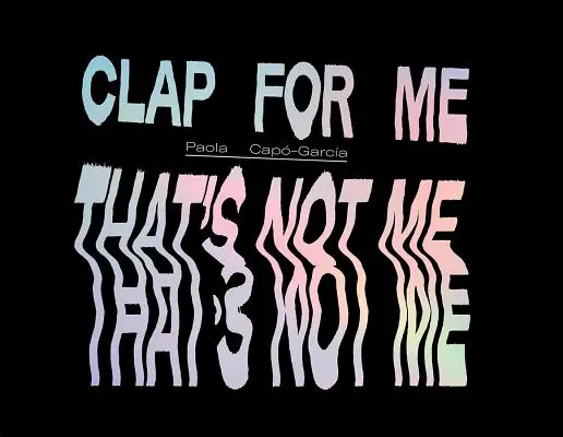 Clap for Me That's Not Me