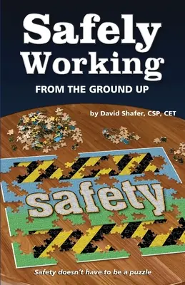 Safely Working From the Ground Up: Dar la vuelta a la seguridad - Safely Working From the Ground Up: Turning Safety Upside Down