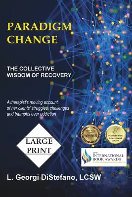 Cambio de paradigma: La sabiduría colectiva de la recuperación - Paradigm Change: The Collective Wisdom of Recovery