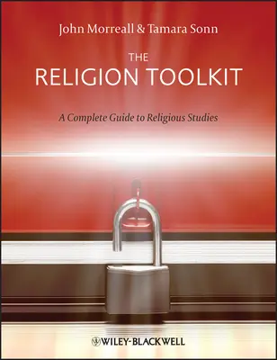 La caja de herramientas de la religión - Guía completa de estudios religiosos - The Religion Toolkit - A Complete Guide toReligious Studies