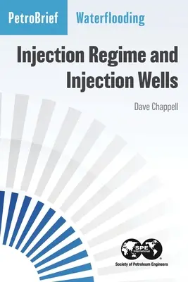 Waterflooding: Régimen de inyección y pozos de inyección - Waterflooding: Injection Regime and Injection Wells