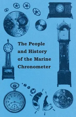 El pueblo y la historia del cronómetro marino y de bolsillo - The People and History of The Marine and Pocket Chronometer