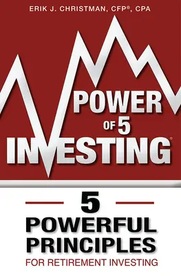 Power of 5 Investing: 5 poderosos principios para invertir en la jubilación - Power of 5 Investing: 5 Powerful Principles for Retirement Investing