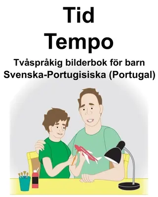 Sueco-Portugués (Portugal) Time/Pace Libro ilustrado bilingüe para niños - Svenska-Portugisiska (Portugal) Tid/Tempo Tvsprkig bilderbok fr barn