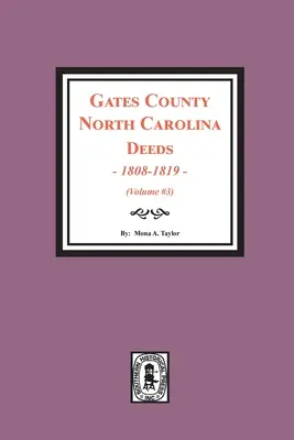 Escrituras del condado de Gates, Carolina del Norte, 1808-1819. (Volumen #3) - Gates County, North Carolina Deeds, 1808-1819. (Volume #3)