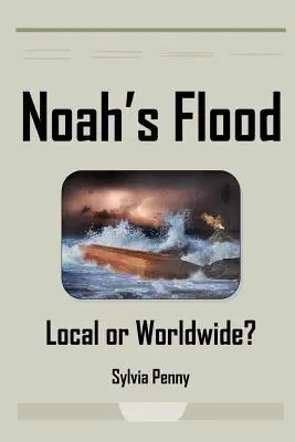 El Diluvio de Noé: ¿Local o Mundial? - Noah's Flood: Local or Worldwide?